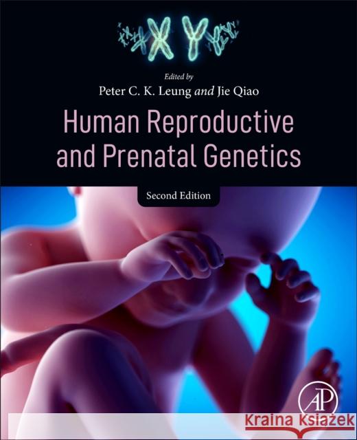Human Reproductive and Prenatal Genetics Peter C. K. Leung Jie Qiao 9780323913805 Academic Press