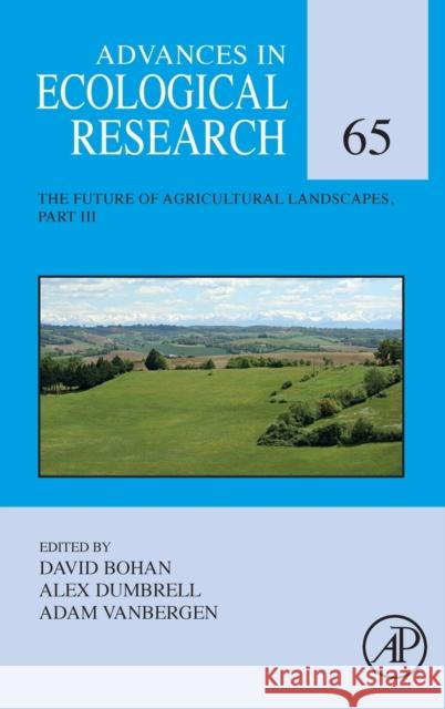 The Future of Agricultural Landscapes, Part III: Volume 65 Bohan, David 9780323915038