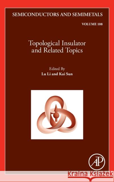 Topological Insulator and Related Topics: Volume 108 Li, Lu 9780323915090 Academic Press