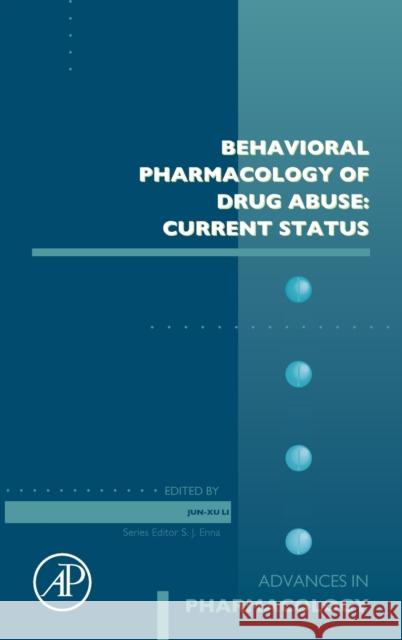 Behavioral Pharmacology of Drug Abuse: Current Status: Volume 93 Li, Jun-Xu 9780323915267 Academic Press