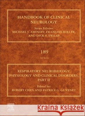 Respiratory Neurobiology: Physiology and Clinical Disorders, Part II Volume 189 Chen, Robert 9780323915328