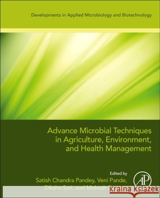 Advanced Microbial Techniques in Agriculture, Environment, and Health Management  9780323916431 Elsevier Science & Technology