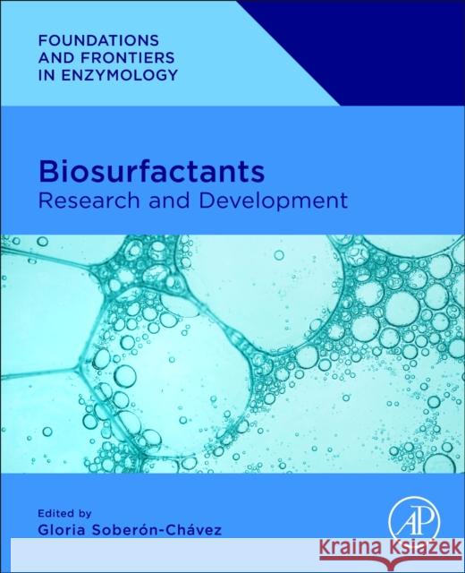 Biosurfactants: Research and Development Soberon-Chavez, Gloria 9780323916974