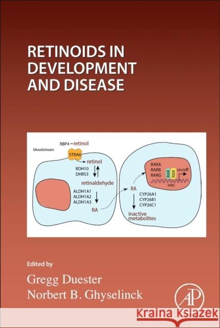 Retinoids in Development and Disease: Volume 161 Norbert Ghyselinck Gregg Duester 9780323917001 Academic Press