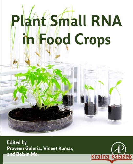 Plant Small RNA in Food Crops  9780323917223 Elsevier Science & Technology