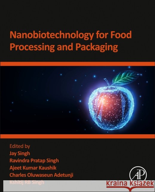 Nanobiotechnology for Food Processing and  Packaging Jay Singh Ravindra Prata Ajeet Kuma 9780323917490 Academic Press