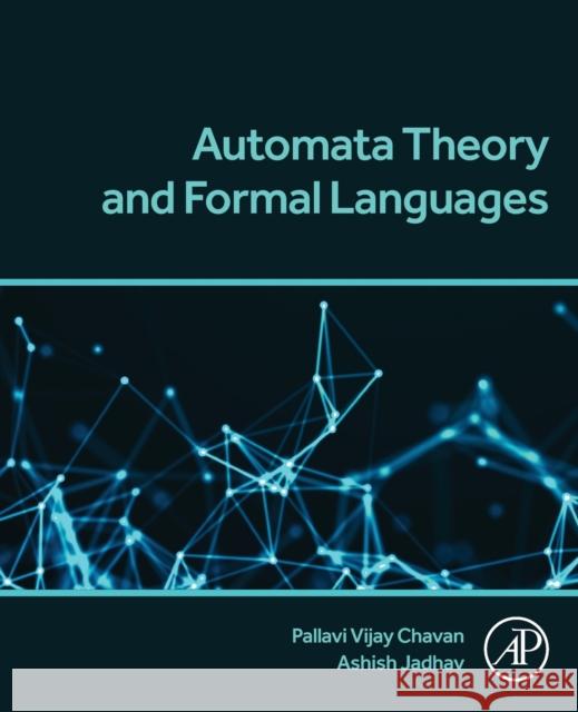 Automata Theory and Formal Languages Ashish (Professor and Head, Department of Information Technology, Ramrao Adik Institute of Technology, D Y Patil Deemed 9780323917841 Elsevier Science & Technology