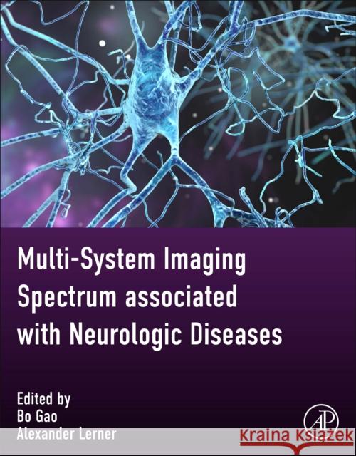 Multi-System Imaging Spectrum Associated with Neurologic Diseases Gao, Bo 9780323917957 Elsevier Science & Technology