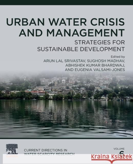 Urban Water Crisis and Management: Strategies for Sustainable Development  9780323918381 Elsevier - Health Sciences Division