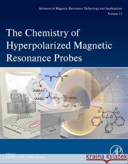 The Chemistry of Hyperpolarized Magnetic Resonance Probes  9780323918428 Elsevier Science & Technology