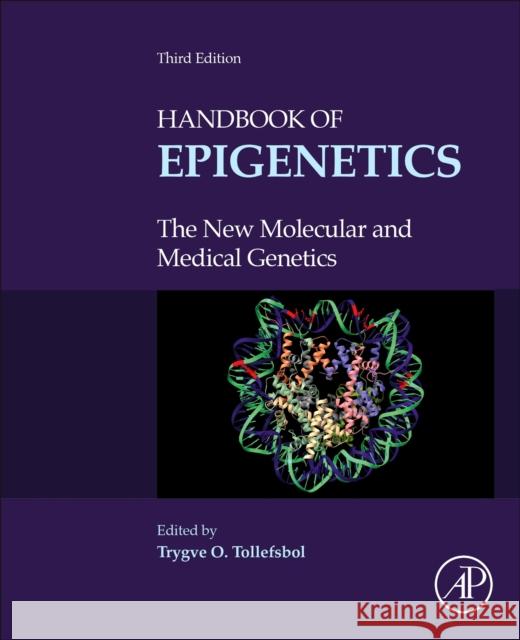 Handbook of Epigenetics: The New Molecular and Medical Genetics Trygve Tollefsbol 9780323919098 Academic Press
