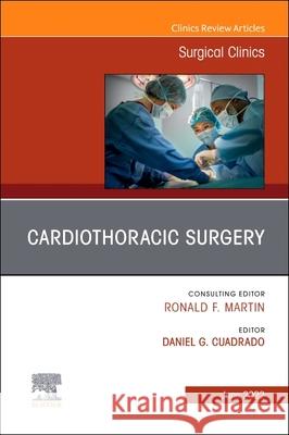 Cardiothoracic Surgery, an Issue of Surgical Clinics: Volume 102-3 Cuadrado, Daniel G. 9780323919654 Elsevier
