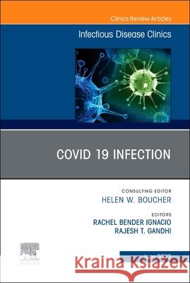Covid 19 Infection, an Issue of Infectious Disease Clinics of North America: Volume 36-2 Bender Ignacio, Rachel 9780323919791 Elsevier