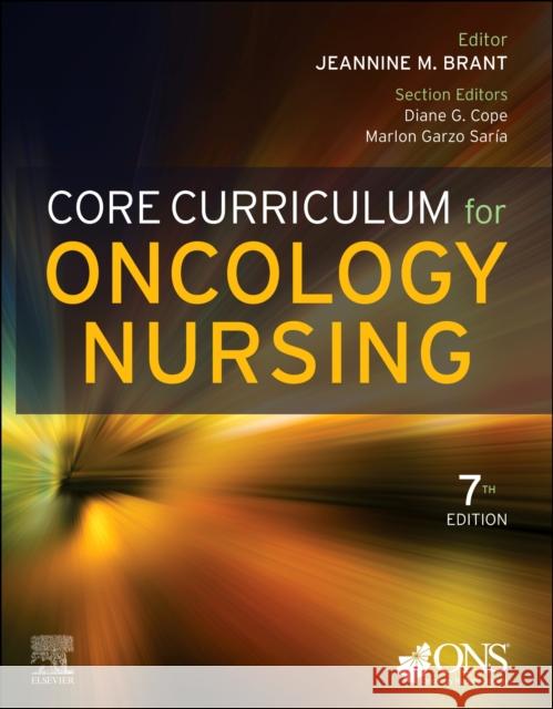 Core Curriculum for Oncology Nursing Ons                                      Jeannine M. Brant Diane G. Cope 9780323930512 Elsevier - Health Sciences Division