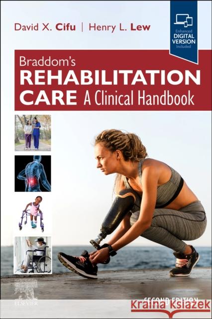Braddom's Rehabilitation Care: A Clinical Handbook David Cifu Henry L. Lew 9780323930543