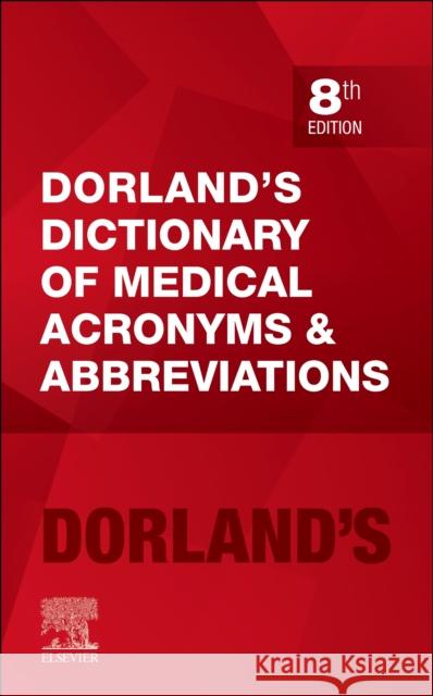 Dorland's Dictionary of Medical Acronyms and Abbreviations Dorland 9780323932608 ELSEVIER HS 010A