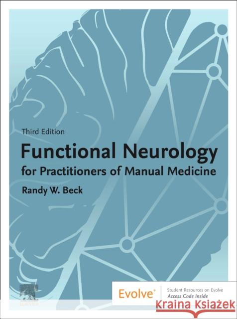 Functional Neurology for Practitioners of Manual Medicine Randy W. (Senior Lecturer, Clinical Diagnosis and Neurology, Faculty of Health Sciences,Murdoch University, Perth, Austr 9780323932622 Elsevier - Health Sciences Division