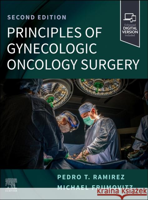 Principles of Gynecologic Oncology Surgery Pedro T. Ramirez Michael Frumovitz 9780323935340 Elsevier