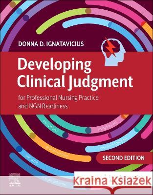 Developing Clinical Judgment for Professional Nursing Practice and Ngn Readiness Donna D. Ignatavicius Tami Little 9780323935388 Elsevier