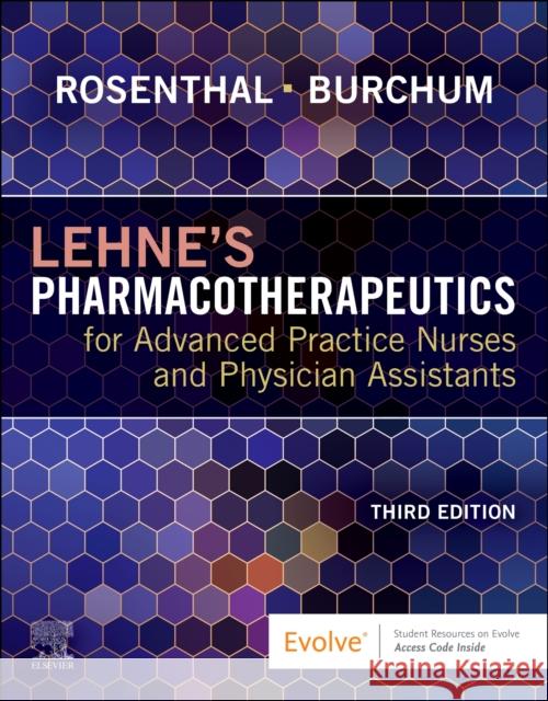 Lehne's Pharmacotherapeutics for Advanced Practice Nurses and Physician Assistants Laura D. Rosenthal Jacqueline Rosenjack Burchum 9780323936064 Elsevier - Health Sciences Division