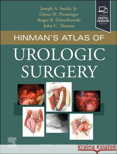 Hinman's Atlas of Urologic Surgery Joseph A. Smit Glenn M. Preminger Roger R. Dmochowski 9780323936118 Elsevier