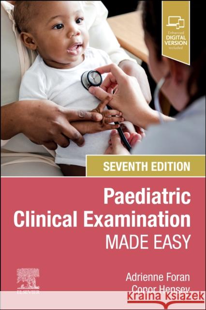 Paediatric Clinical Examination Made Easy Conor, MB BCh BAO, FFOP RCPI, PDipHSc (National Specialty Director, Basic Specialty Training Paediatrics, Royal College 9780323937870 Elsevier
