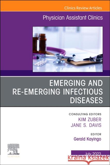 Emerging and Re-Emerging Infectious Diseases, An Issue of Physician Assistant Clinics  9780323938570 Elsevier - Health Sciences Division