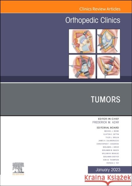 Tumors, An Issue of Orthopedic Clinics  9780323938839 Elsevier - Health Sciences Division