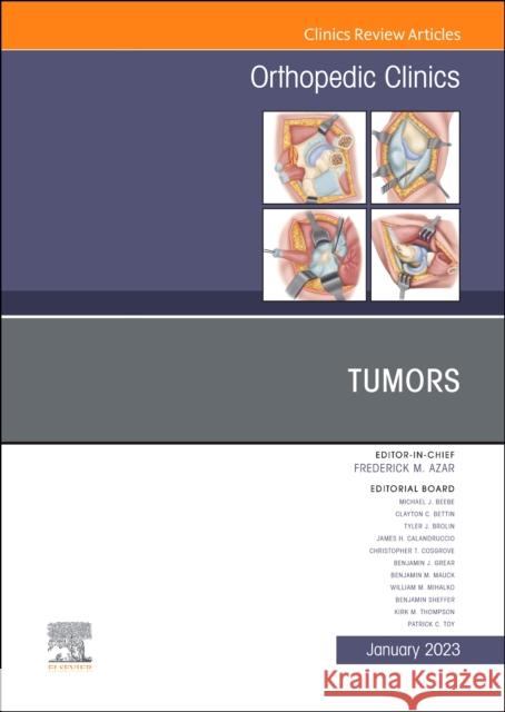 Tumors, an Issue of Orthopedic Clinics: Volume 54-1 Toy, Patrick C. 9780323938839 Elsevier - Health Sciences Division