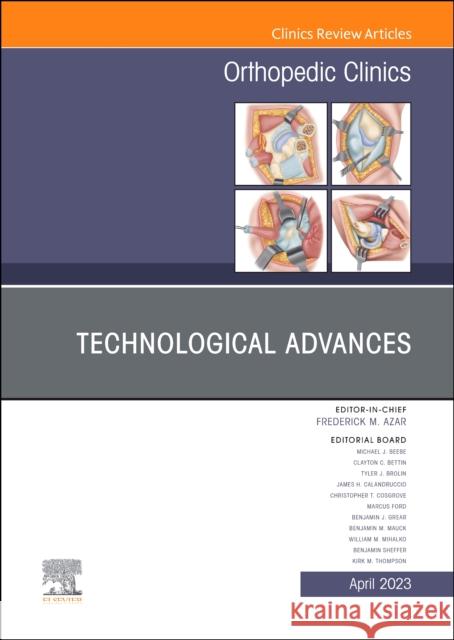 Technological Advances, An Issue of Orthopedic Clinics Patrick C. Toy 9780323938853 Elsevier - Health Sciences Division