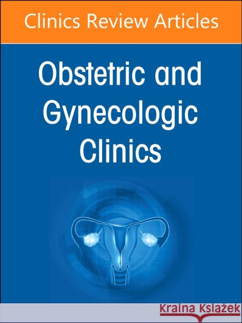 Drugs in Pregnancy, An Issue of Obstetrics and Gynecology Clinics  9780323939898 Elsevier - Health Sciences Division