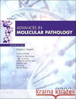 Advances in Molecular Pathology: Volume 5-1 Gregory J. Tsongalis 9780323940399 Elsevier