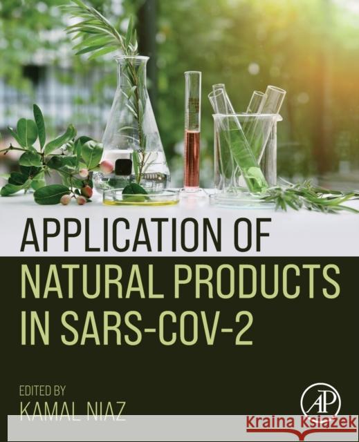 Application of Natural Products in Sars-Cov-2 Kamal Niaz 9780323950473