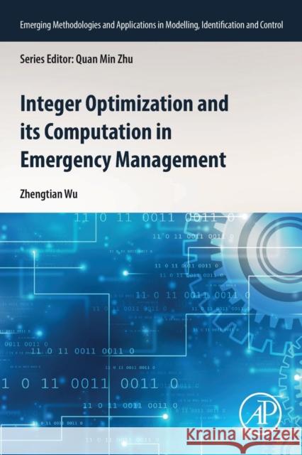 Integer Optimization and its Computation in Emergency Management Zhengtian Wu 9780323952033 Academic Press