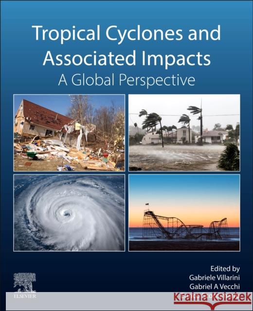 Tropical Cyclones and Associated Impacts: A Global Perspective Gabriele Villarini Gabriel A Enrico Scoccimarro 9780323953900 Elsevier