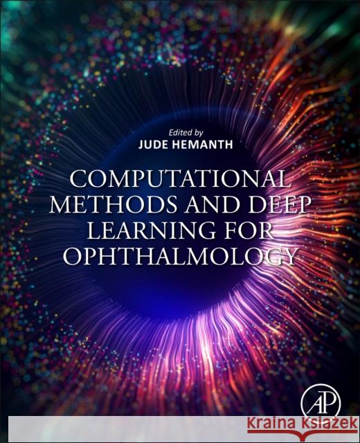 Computational Methods and Deep Learning for Ophthalmology  9780323954150 Elsevier Science & Technology