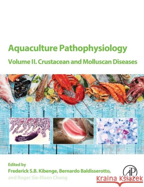 Aquaculture Pathophysiology: Volume II. Crustacean and Molluscan Diseases Kibenge, Frederick S. B. 9780323954341 Academic Press