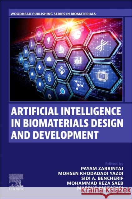 Artificial Intelligence in Biomaterials Design & Development Mohsen Khodadadi Yazdi Payam Zarrintaj Mohammad Reza Saeb 9780323954648