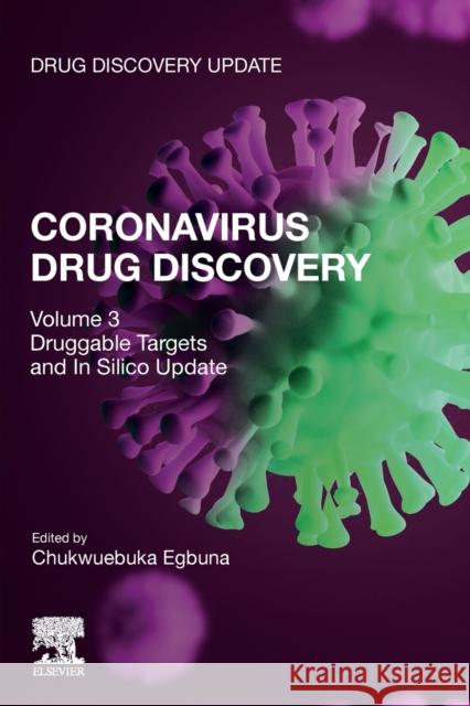 Coronavirus Drug Discovery: Volume 3: Druggable Targets and in Silico Update Egbuna, Chukwuebuka 9780323955782 Elsevier