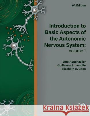 Introduction to Basic Aspects of the Autonomic Nervous System: Volume 1 Appenzeller, Otto 9780323955843