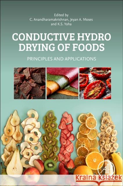 Conductive Hydro Drying of Foods: Principles and Applications C. Anandharamakrishnan Jeyan Arthu K. S. Yoha 9780323956024 Academic Press