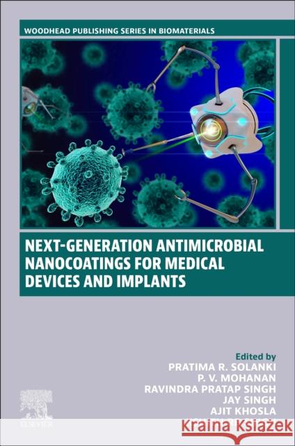Next-Generation Antimicrobial Nanocoatings for Medical Devices and Implants  9780323957564 Elsevier Science Publishing Co Inc