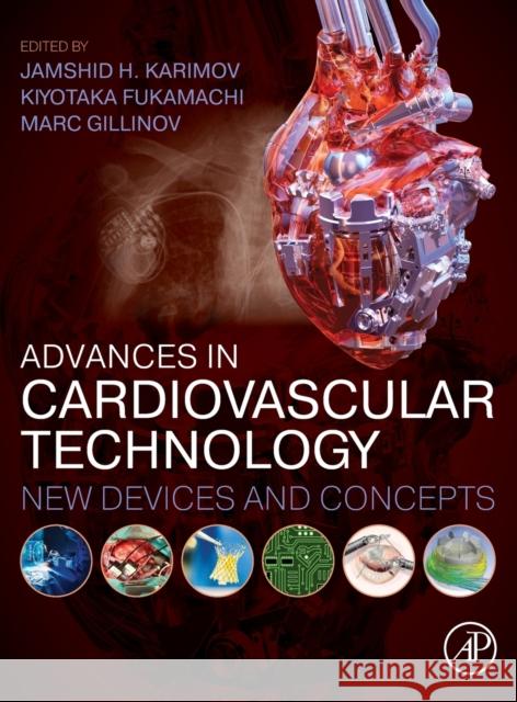 Advances in Cardiovascular Technology: New Devices and Concepts Jamshid Karimov Kiyotaka Fukamachi Marc Gillinov 9780323958783