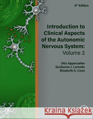 Introduction to Clinical Aspects of the Autonomic Nervous System: Volume 2 Appenzeller, Otto 9780323960113