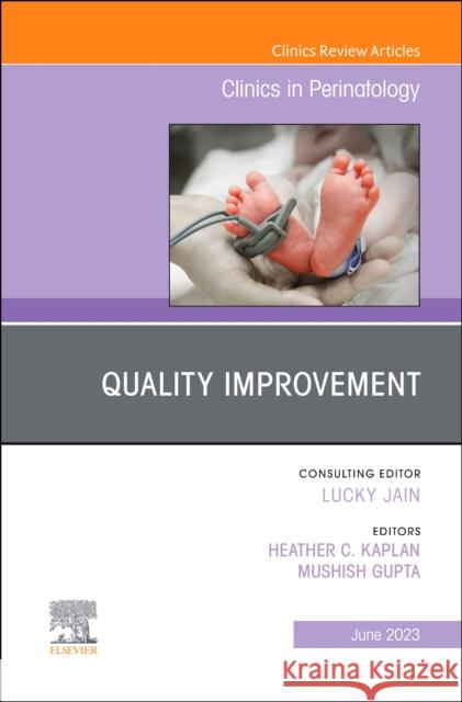 Quality Improvement, An Issue of Clinics in Perinatology  9780323960502 Elsevier - Health Sciences Division