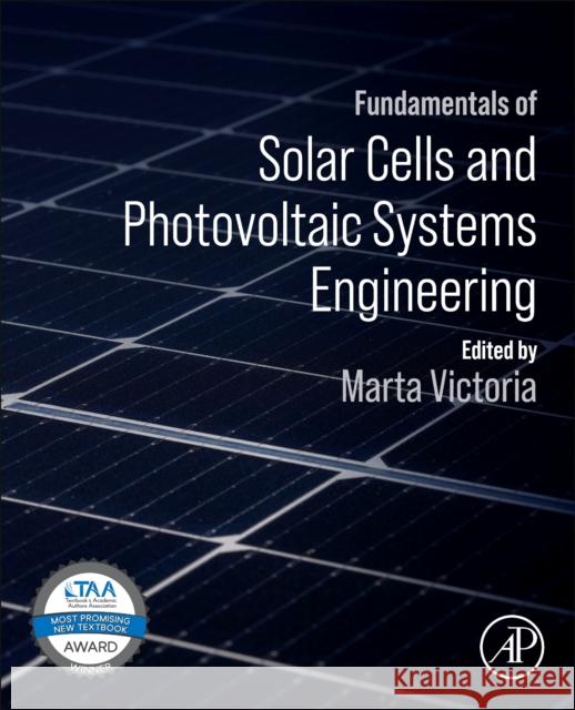 Fundamentals of Solar Cells and Photovoltaic Systems Engineering Marta Victoria 9780323961059 Academic Press