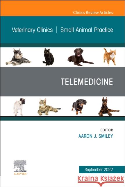 Telemedicine, An Issue of Veterinary Clinics of North America: Small Animal Practice  9780323961592 Elsevier - Health Sciences Division
