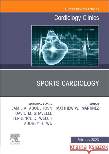 Sports Cardiology, An Issue of Cardiology Clinics  9780323961899 Elsevier - Health Sciences Division