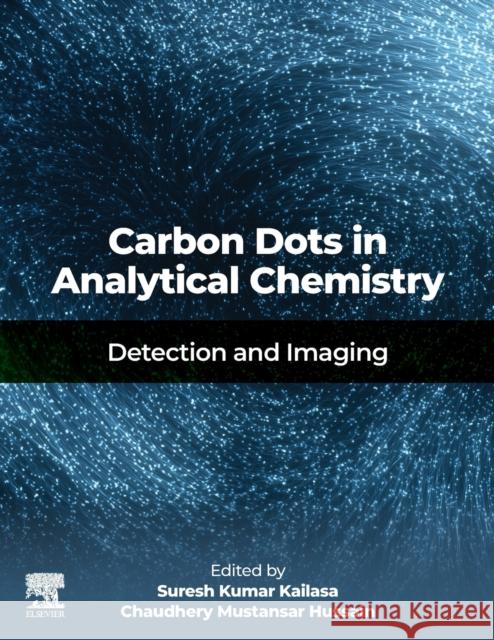 Carbon Dots in Analytical Chemistry: Detection and Imaging Suresh Kumar Kuma Chaudhery Mustansar Hussain 9780323983501 Elsevier