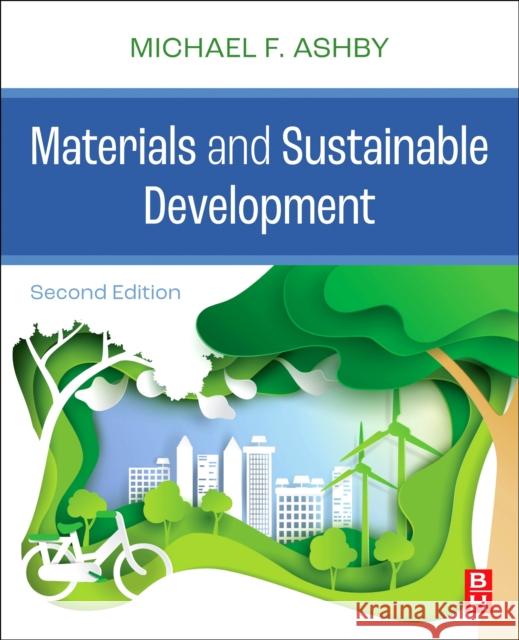 Materials and Sustainable Development Michael F. Ashby 9780323983617 Butterworth-Heinemann